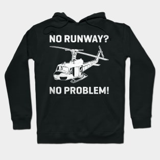 No Runway No Problem Funny Helicopter Pilot Hoodie